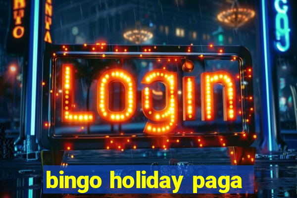 bingo holiday paga