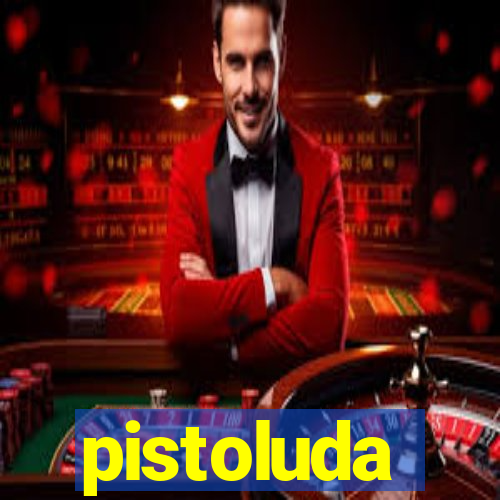 pistoluda