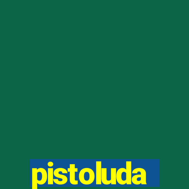 pistoluda