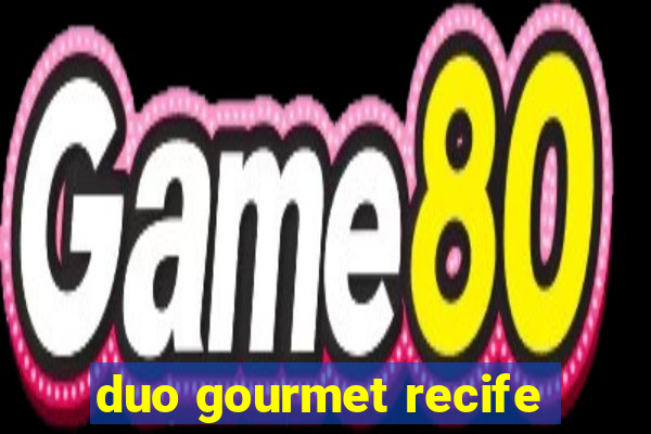 duo gourmet recife