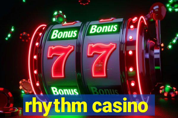 rhythm casino