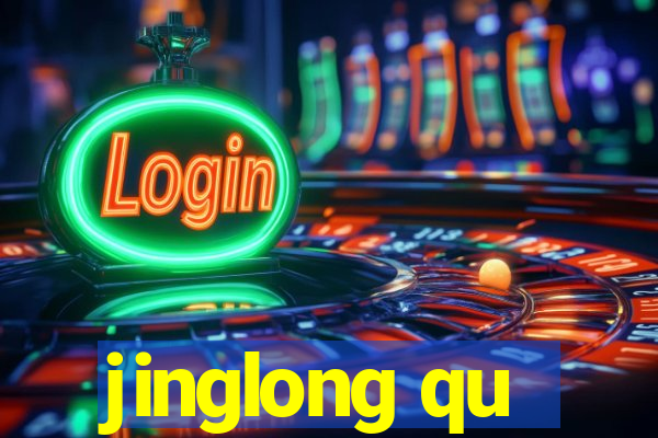 jinglong qu