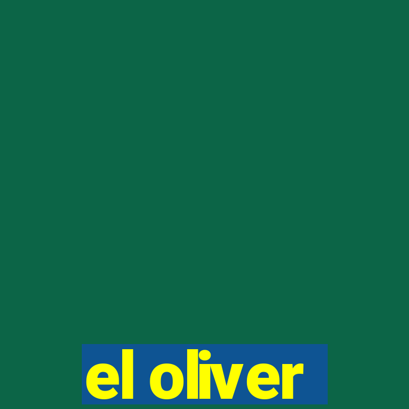 el oliver