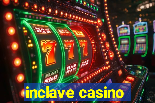 inclave casino