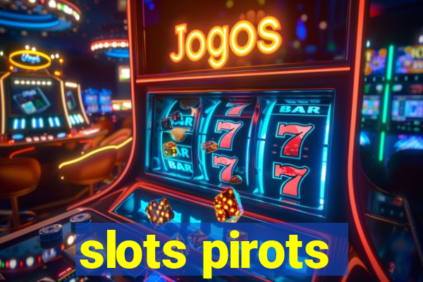 slots pirots