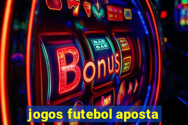 jogos futebol aposta