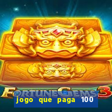 jogo que paga 100 por dia