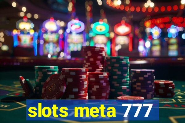 slots meta 777