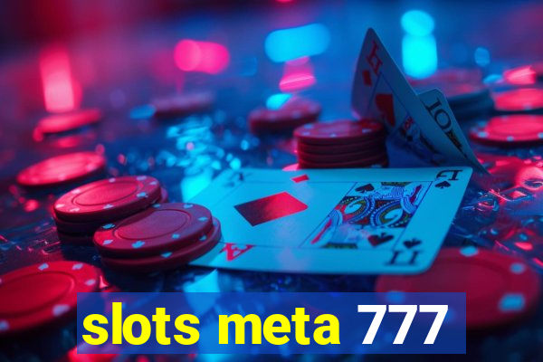 slots meta 777