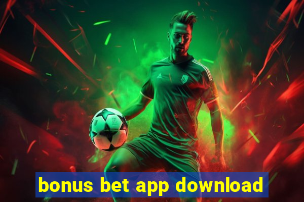 bonus bet app download