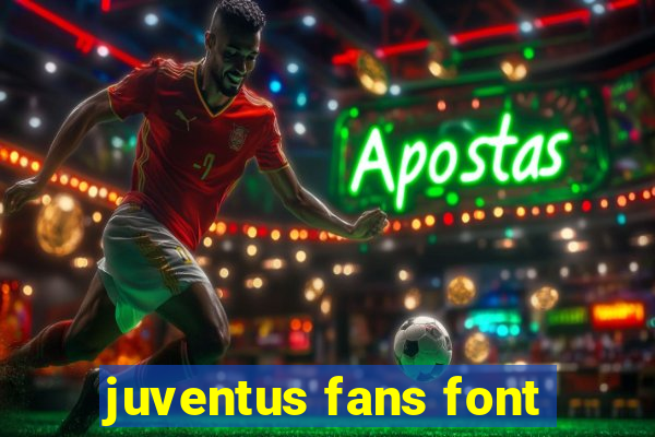 juventus fans font