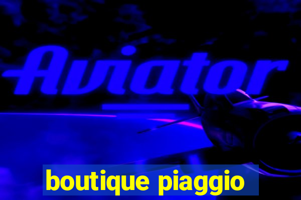 boutique piaggio