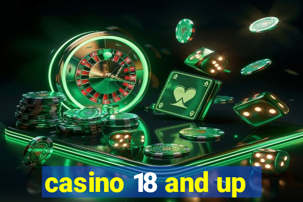 casino 18 and up