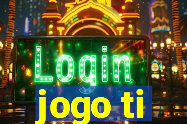 jogo ti