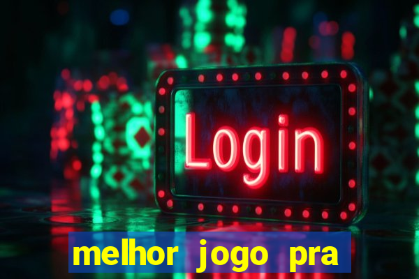 melhor jogo pra ganhar dinheiro