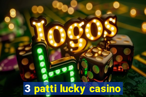 3 patti lucky casino