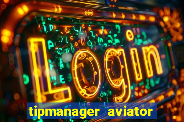 tipmanager aviator aposta ganha