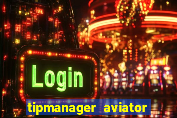 tipmanager aviator aposta ganha