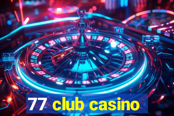 77 club casino