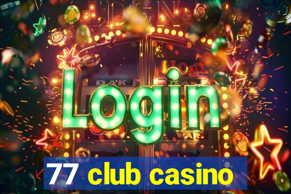 77 club casino