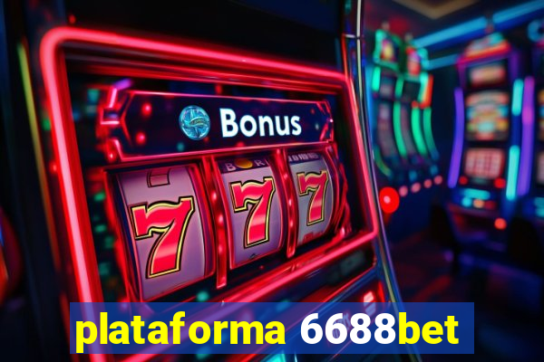 plataforma 6688bet