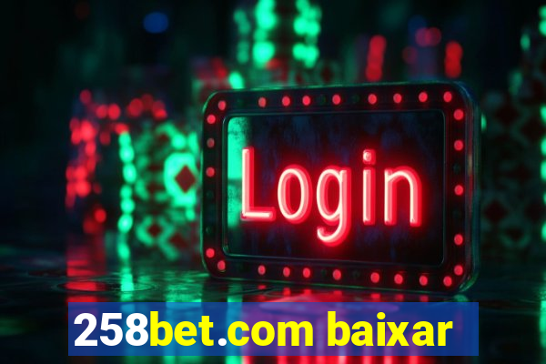 258bet.com baixar