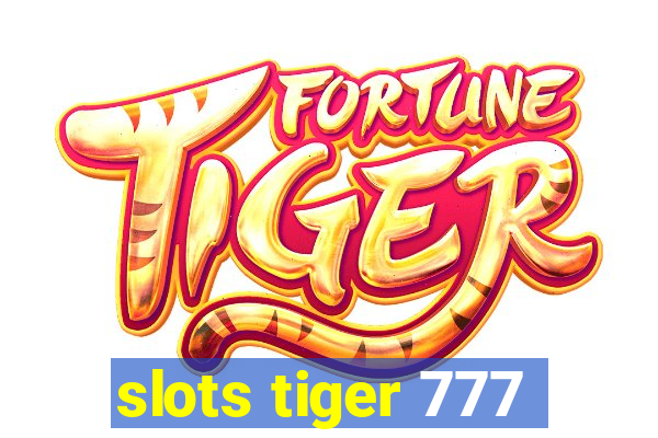 slots tiger 777