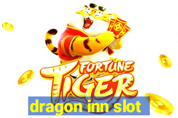 dragon inn slot