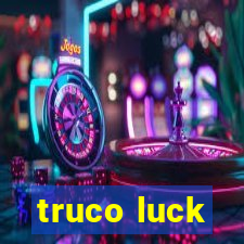 truco luck