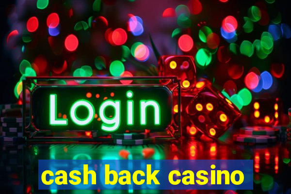 cash back casino