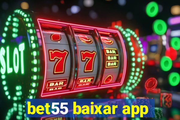 bet55 baixar app