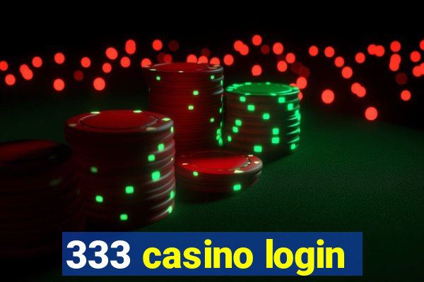 333 casino login