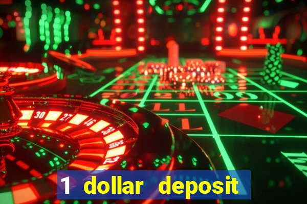 1 dollar deposit bonus casinos