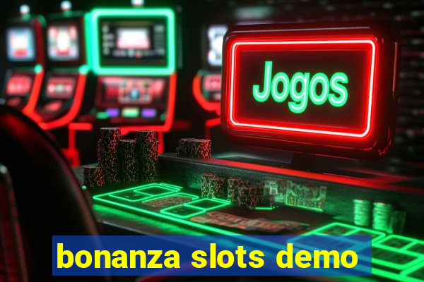 bonanza slots demo