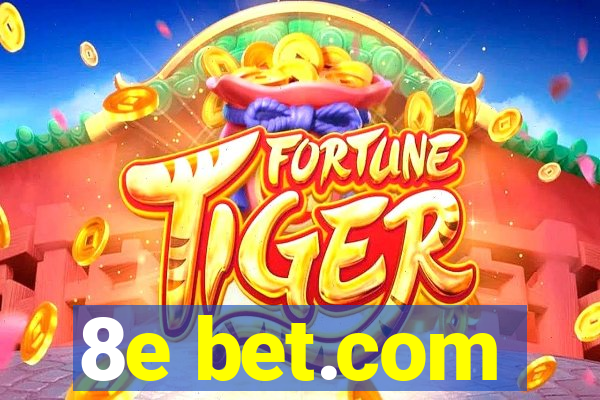 8e bet.com