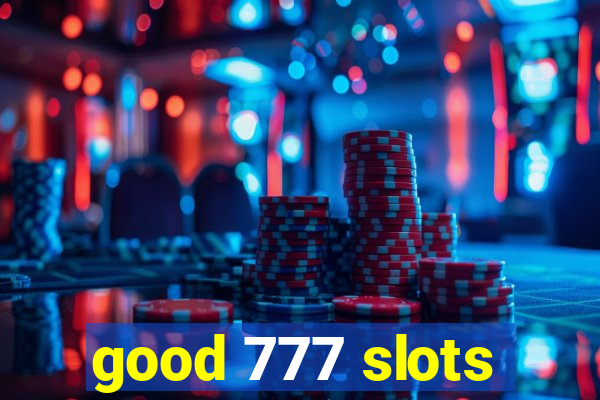 good 777 slots