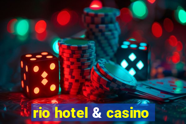 rio hotel & casino