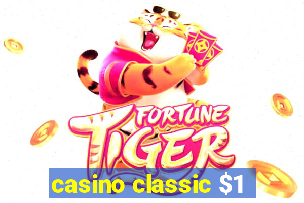 casino classic $1