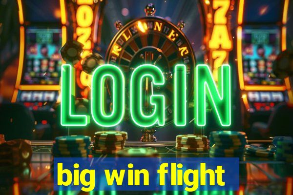 big win flight