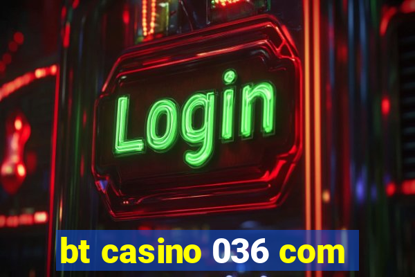 bt casino 036 com