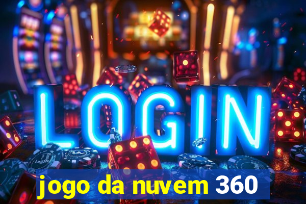 jogo da nuvem 360