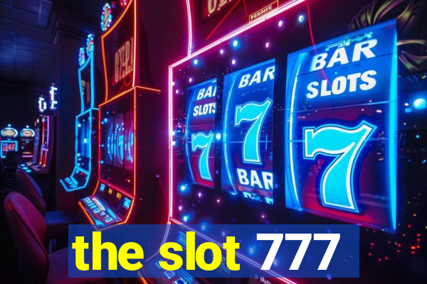 the slot 777