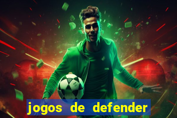 jogos de defender a torre