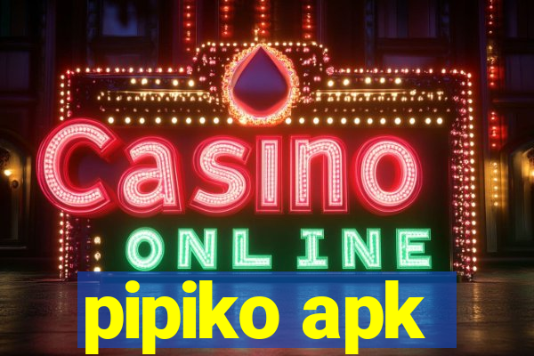 pipiko apk