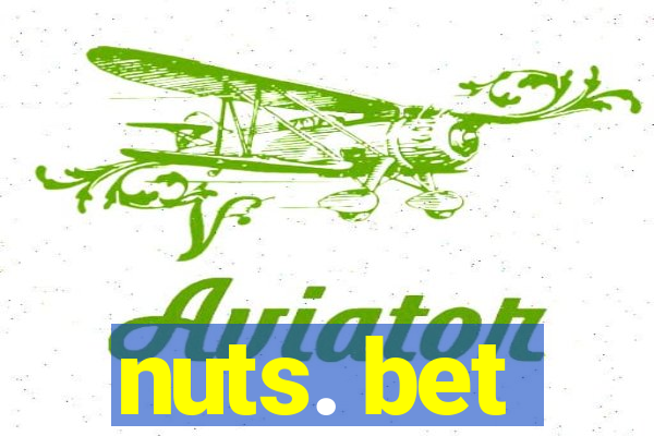 nuts. bet