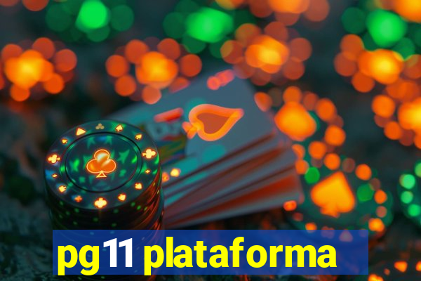 pg11 plataforma