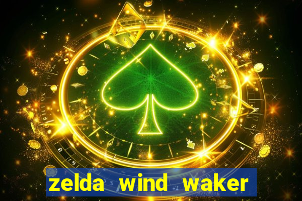 zelda wind waker rom pt-br