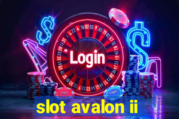 slot avalon ii