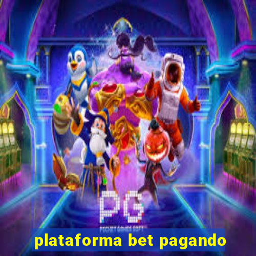 plataforma bet pagando