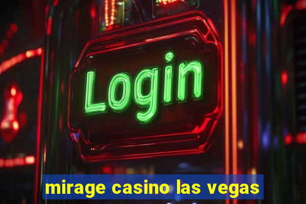 mirage casino las vegas